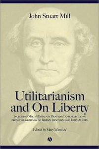 Utilitarianism and On Liberty (Wiley-Blackwell 2003)