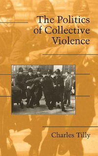 The Politics of Collective Violence (劍橋大學出版社 2003)