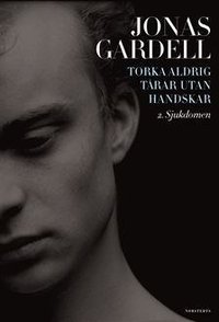 Torka aldrig tårar utan handskar (Norstedts 2013)