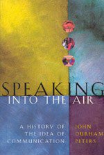 Speaking into the Air (University of Chicago Press 2001)