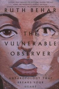 The Vulnerable Observer (Beacon Press 1997)