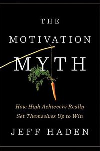 The Motivation Myth (Portfolio 2018)