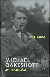 Michael Oakeshott (Yale University Press 2004)