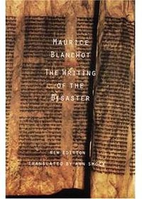 The Writing of the Disaster (University of Nebraska Press 1986)