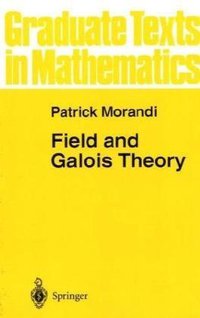 Field and Galois Theory (Springer 2011)
