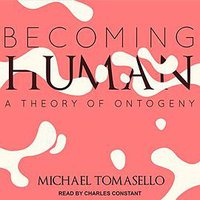 Becoming Human: A Theory of Ontogeny 
