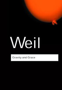 Gravity and Grace (Routledge 2002)