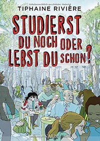 Studierst du noch oder lebst du schon? (Albrecht Knaus Verlag 2016)