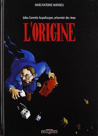 Julius Corentin Acquefacques, prisonnier des rêves, tome 1 (Delcourt 2004)