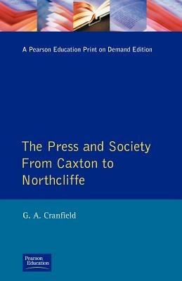 The Press and Society from Caxton to Northcliffe