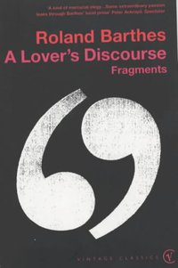 A Lover's Discourse (Vintage Classics 2002)