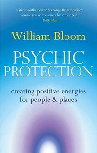 Psychic Protection (Piatkus Books 2009)