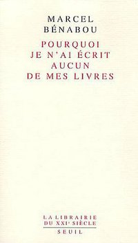 Pourquoi je n'ai écrit aucun de mes livres (门槛出版社 2010)