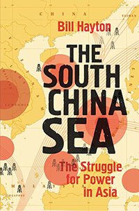 The South China Sea (Yale University Press 2014)