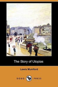 The Story of Utopias (Illustrated Edition) (Dodo Press) (Dodo Press 2009)