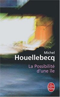 La Possibilité d'une île (Le Livre de Poche 2007)
