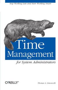 Time Management for System Administrators (O'Reilly Media 2005)