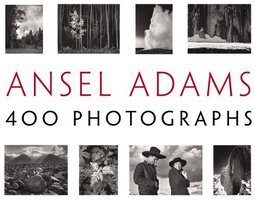 Ansel Adams (Little, Brown & Company 2007)