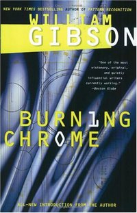 Burning Chrome (Harper Voyager 2003)