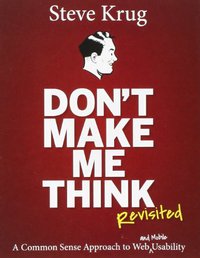 Don't Make Me Think, Revisited (New Riders 2013)