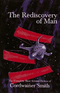 The Rediscovery of Man (NESFA Press 1993)