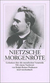 Morgenröte. Gedanken über die moralischen Vorurteile. (Insel, Frankfurt 1983)