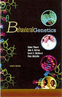 Behavioral Genetics (W H Freeman & Co 2000)