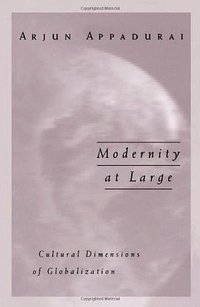 Modernity at Large (University of Minnesota Press 1996)