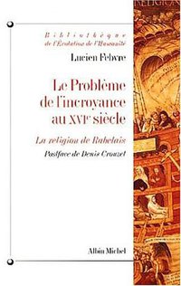 Le Problème de l'incroyance au XVIe siècle