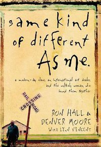 Same Kind of Different As Me (Thomas Nelson 2008)