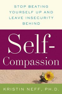 Self-Compassion (William Morrow 2011)