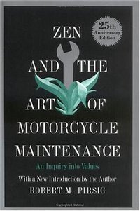 Zen and the Art of Motorcycle Maintenance (William Morrow 1974)