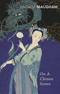 On A Chinese Screen (Vintage Classics 2000)