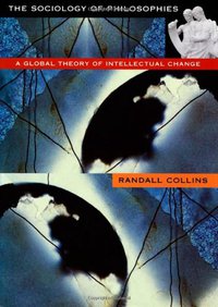 The Sociology of Philosophies (Belknap Press 1998)