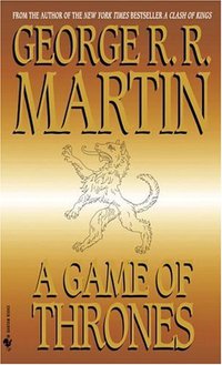 A Game of Thrones (Bantam Books 2005)