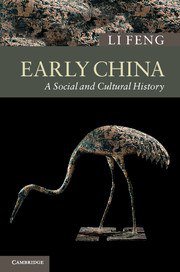 Early China (Cambridge University Press 2013)