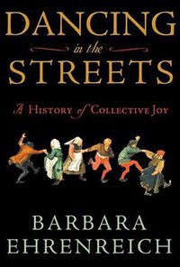 Dancing in the Streets (Metropolitan Books 2007)
