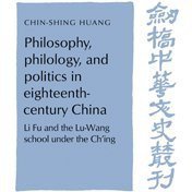 Philosophy, Philology, and Politics in Eighteenth-Century China (劍橋大學出版社 1995)
