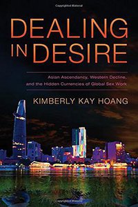 Dealing in Desire (University of California Press 2015)