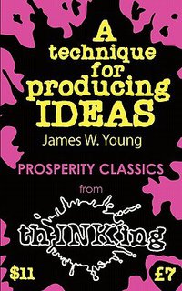 A Technique for Producing Ideas 