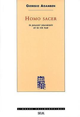 Homo sacer. Le pouvoir souverain et la vie nue