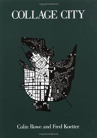 Collage City (The MIT Press 1984)