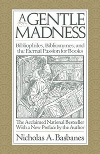 A Gentle Madness (Fine Books Press 2012)