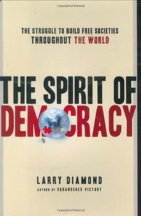 The Spirit of Democracy (Times Books 2008)