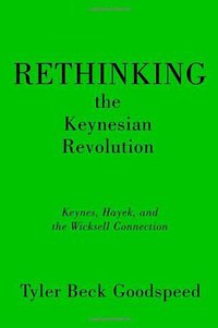 Rethinking the Keynesian Revolution (Oxford University Press, USA 2012)