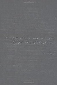 The Perception of the Environment (Routledge 2000)