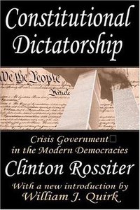 Constitutional Dictatorship (Transaction Publishers 2002)