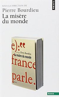 La misère du monde (Seuil 2007)