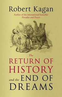 The Return of History and the End of Dreams (Atlantic Books 2008)