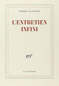 L'Entretien infini (Gallimard 1969)